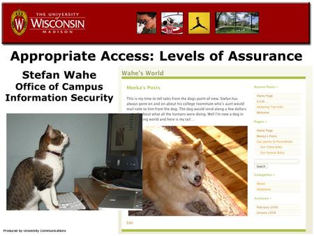 Appropriate Access: Levels of Assurance Stefan Wahe Office of Campus Information Security.