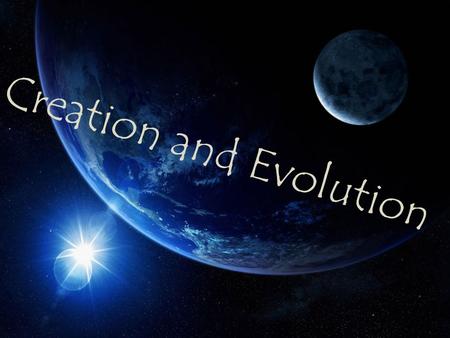 Creation and Evolution. The 3 Basic Theories Creation Evolution Intelligent Design.