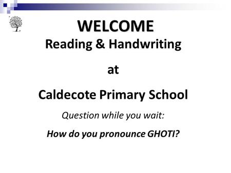 Caldecote Primary School How do you pronounce GHOTI?