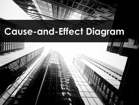 Cause-and-Effect Diagram. What is it? An analysis tool that provides a systematic way of looking at effects and their respective causes Developed by Dr.