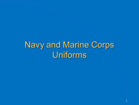 1 Navy and Marine Corps Uniforms. 2 Navy Uniforms Khakis (Officers & CPO’s) Khakis (Officers & CPO’s) – Collar devices – CNT (Summer) khaki / POLY- WOOL.