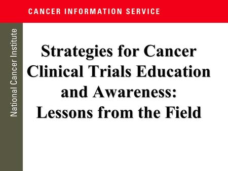 Strategies for Cancer Clinical Trials Education and Awareness: Lessons from the Field.