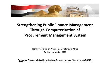 Strengthening Public Finance Management Through Computerization of Procurement Management System High Level Forum on Procurement Reforms in Africa Tunisia.
