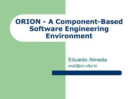 ORION - A Component-Based Software Engineering Environment
