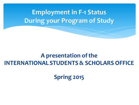 Employment in F-1 Status During your Program of Study