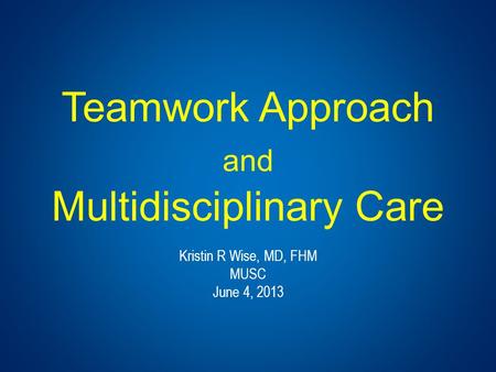 Teamwork Approach and Multidisciplinary Care