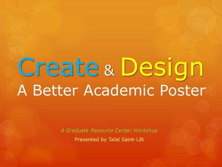 Create & Design A Better Academic Poster