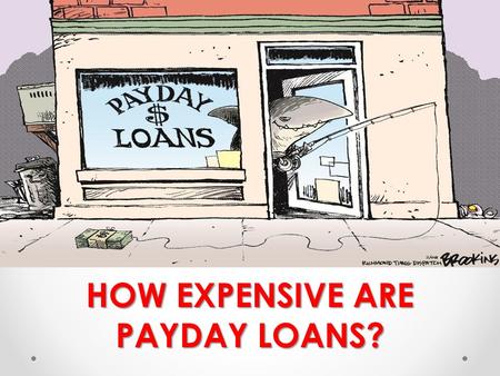 HOW EXPENSIVE ARE PAYDAY LOANS?. TERMINOLOGY FINANCE CHARGE: The dollar amount paid to borrow money. INTEREST: The cost of borrowing money expressed as.