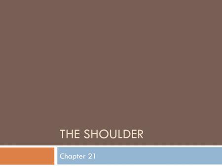 The shoulder Chapter 21.