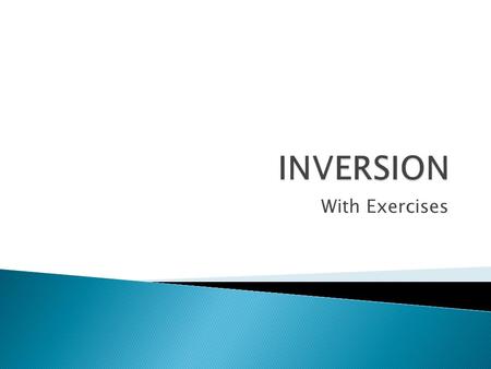 INVERSION With Exercises.