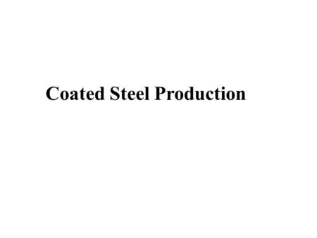 Coated Steel Production. Resistance Welding Lesson Objectives When you finish this lesson you will understand: Learning Activities 1.View Slides; 2.Read.