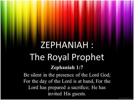 ZEPHANIAH : The Royal Prophet Zephaniah 1:7