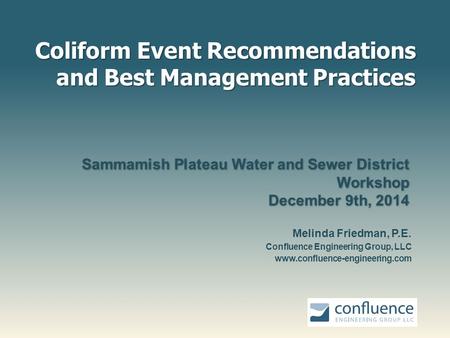 Coliform Event Recommendations and Best Management Practices Sammamish Plateau Water and Sewer District Workshop December 9th, 2014 Sammamish Plateau Water.