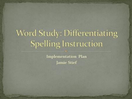 Implementation Plan Jamie Stief. Problem Statement Several upper elementary students receiving pull out special education services are continuing to struggle.