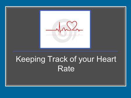 Keeping Track of your Heart Rate. Heart rate is the number of heartbeats per unit of time, usually expressed as beats per minute. When heart rates are.