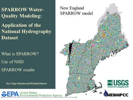 SPARROW Water- Quality Modeling: Application of the National Hydrography Dataset What is SPARROW? Use of NHD SPARROW results By Craig Johnston and Richard.