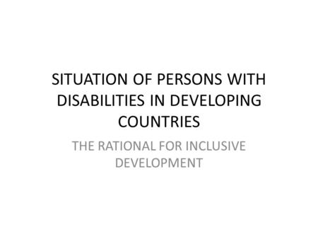 SITUATION OF PERSONS WITH DISABILITIES IN DEVELOPING COUNTRIES