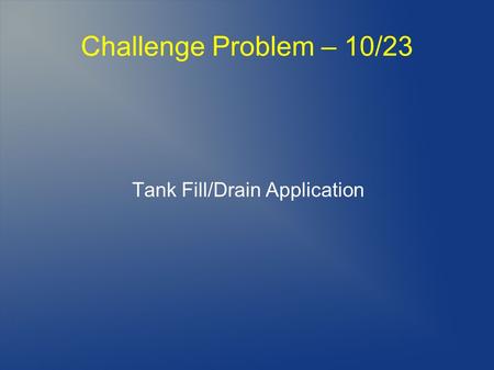 Tank Fill/Drain Application