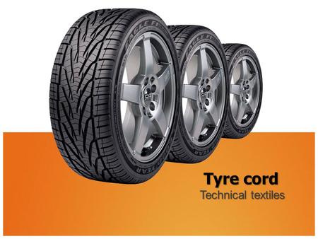 Tyre cord Technical textiles.