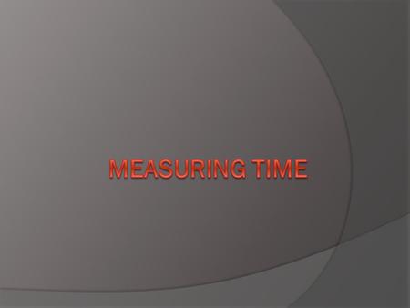 Measuring Time.