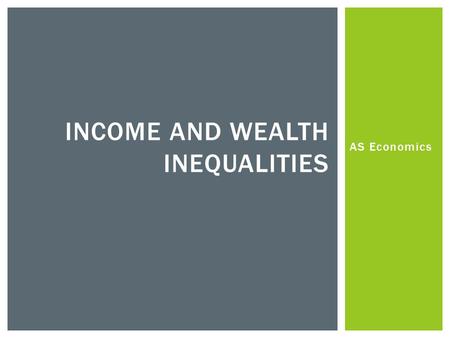 Income and Wealth Inequalities