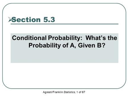 Conditional Probability: What’s the Probability of A, Given B?