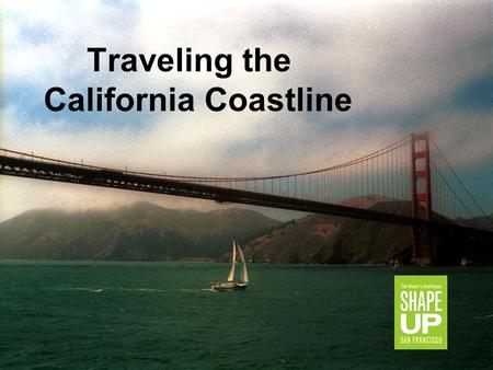 Traveling the California Coastline. Length: 1016 miles Width: 220 miles Capital: Sacramento Population (2000): 33, 871, 648 Highest Point: Mt. Whitney.