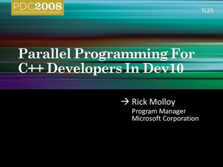  Rick Molloy Program Manager Microsoft Corporation TL25.