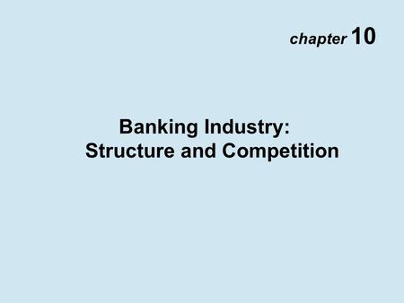Banking Industry: Structure and Competition