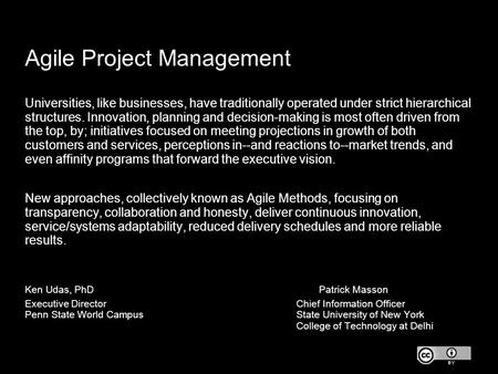 Agile Project Management Universities, like businesses, have traditionally operated under strict hierarchical structures. Innovation, planning and decision-making.