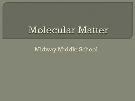 Midway Middle School. Produces a new substance *Saliva breaking down food during chewing *Cellular respiration *Burning wood *Rotting banana *Photosynthesis.