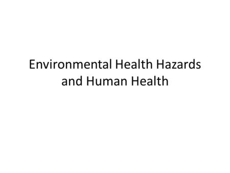 Environmental Health Hazards and Human Health. HIV/AIDS Identified in 1981 According to WHO in 2007 about 33 million people worldwide (1.1 million in.