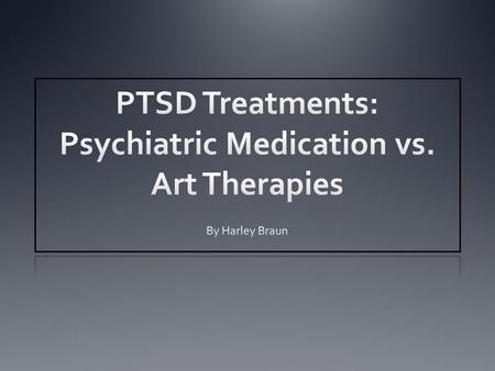 PTSD Treatments: Psychiatric Medication vs. Art Therapies