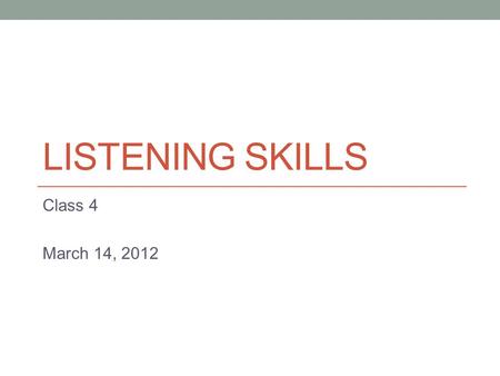 LISTENING SKILLS Class 4 March 14, 2012. Today Review/Practice Minimal Pairs Listening strategies and listening for details.