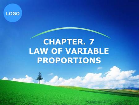 CHAPTER. 7 LAW OF VARIABLE PROPORTIONS