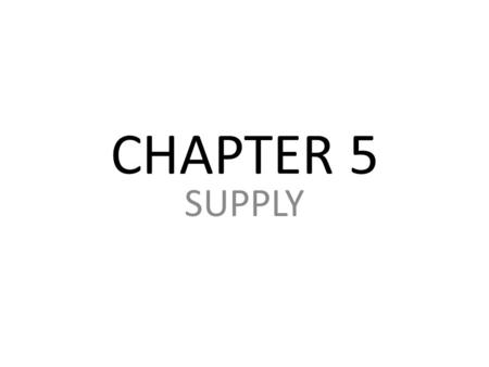 CHAPTER 5 SUPPLY.