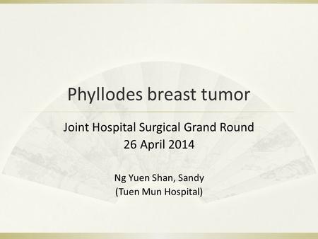 Phyllodes breast tumor
