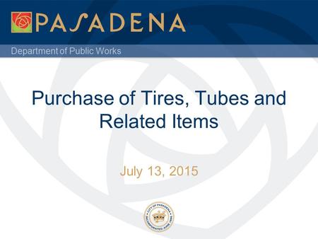 Department of Public Works Purchase of Tires, Tubes and Related Items July 13, 2015.