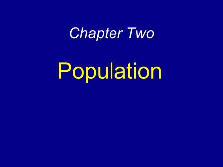 Chapter Two Population.