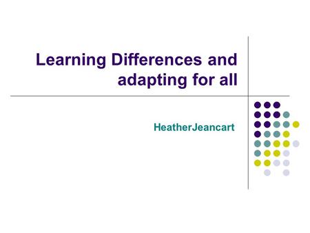 Learning Differences and adapting for all HeatherJeancart.