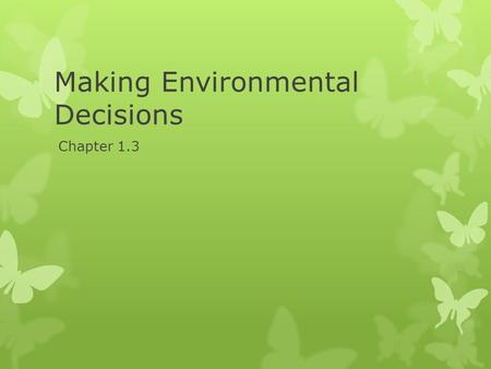 Making Environmental Decisions