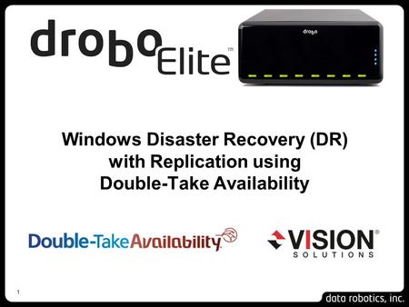 1 Windows Disaster Recovery (DR) with Replication using Double-Take Availability.