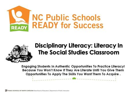 Engaging Students In Authentic Opportunities To Practice Literacy! Because You Won’t Know If They Are Literate Until You Give Them Opportunities To Apply.