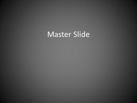 Master Slide. Why Create a Master Slide Allows you to create slide layouts EXACTLY how you want it Keep things consistent from one slide to the next Save.
