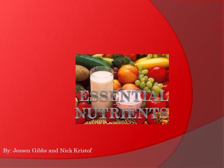 By: Jessen Gibbs and Nick Kristof. Vitamins  Organic and essential to peoples health  Two types water soluble and fat soluble.  Both types of vitamins.