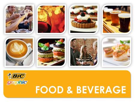 FOOD & BEVERAGE. WHO MIGHT USE THESE PRODUCTS?  Restaurants  Grocery Stores  Coffee Shops  Concessions  Labeling and Packaging  Food and Beverage.