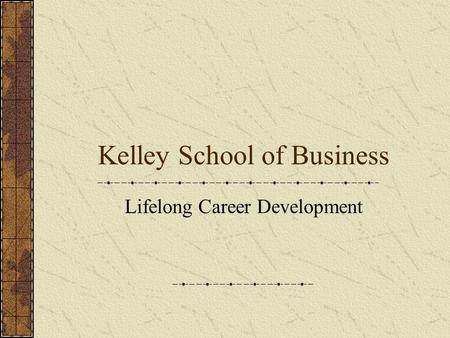 Kelley School of Business Lifelong Career Development.