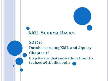 XML Schema Basics SD2520 Databases using XML and Jquery Chapter 12