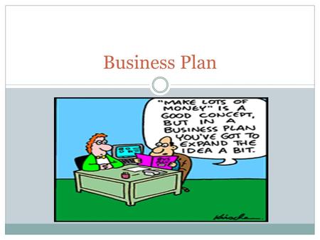 Business Plan. What is a business plan: A business plan is a statement issued by the promoters, owners or managers of a business outlining how they expect.