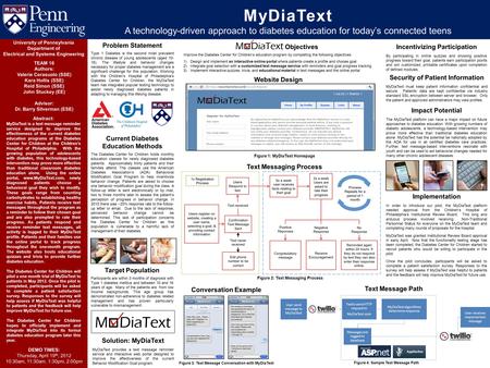 MyDiaText A technology-driven approach to diabetes education for today’s connected teens Abstract: MyDiaText is a text message reminder service designed.